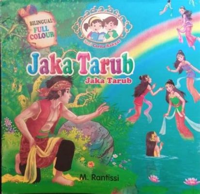  Jaka Tarub: A Tale of Forbidden Love, Divine Wrath, and the Eternal Struggle Between Man and Nature!